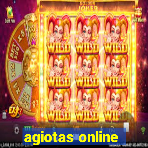 agiotas online